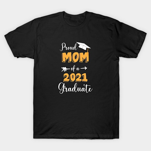 proud mom of a 2021 graduate T-Shirt by bisho2412